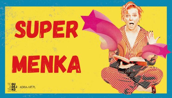 Jaką „Supermenką” jest Jowita Budnik? Zobacz spektakl z jej udziałem!