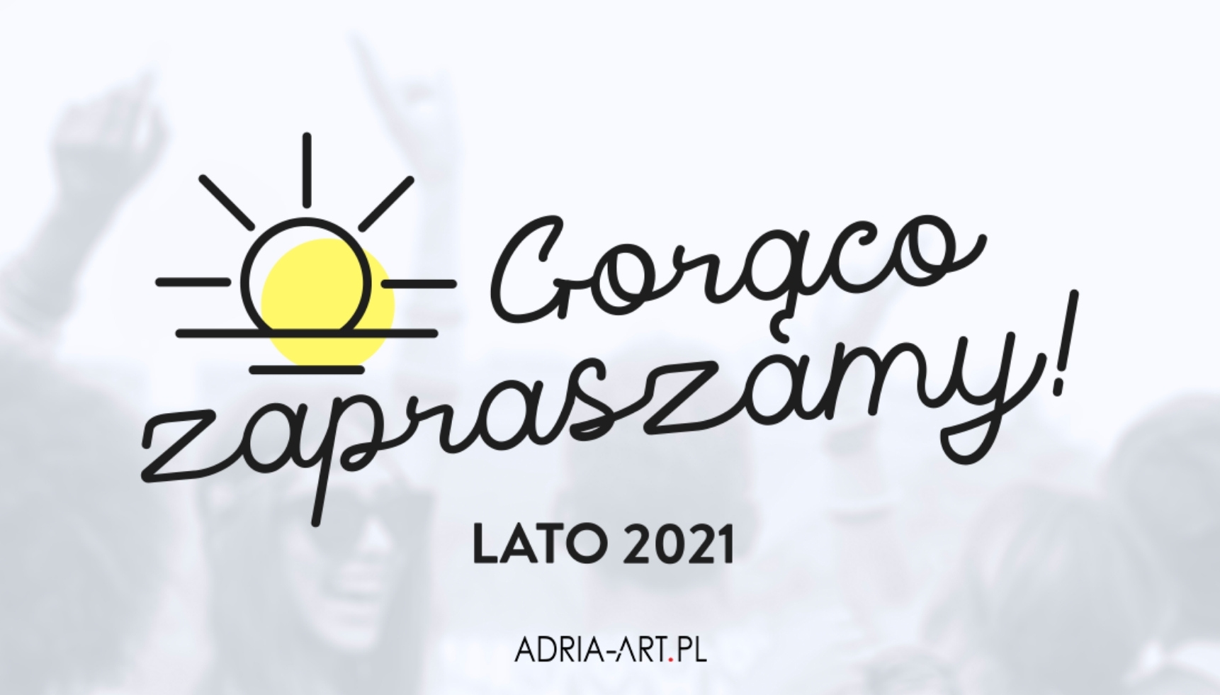 Gorąco zapraszamy”! Ponad 50 wydarzeń na lato 2021