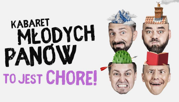 Co jest chore w naszym świecie? Opowie Ci o tym Kabaret Młodych Panów!