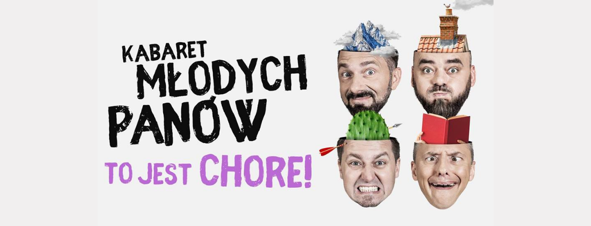 Okładka wpisu Co jest chore w naszym świecie? Opowie Ci o tym Kabaret Młodych Panów!